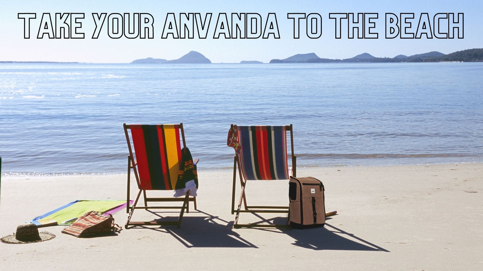 Anvanda bag surrounded by items for the beach, and writing above it